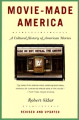 Movie-made America : a cultural history of American movies cover image