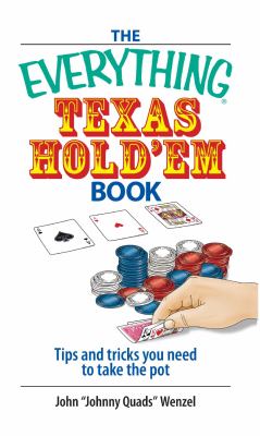 The everything Texas hold'em book : tips and tricks you need to take the pot cover image