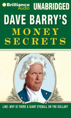 Dave Barry's money secrets like, why is there a giant eyeball on the dollar? cover image
