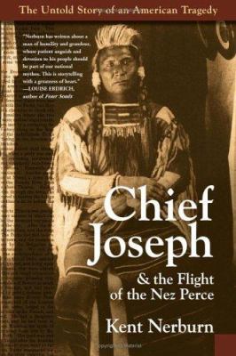 Chief Joseph & the flight of the Nez Perce : the untold story of an American tragedy cover image