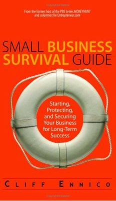 Small business survival guide : starting, protecting, and securing your business for long-term success cover image