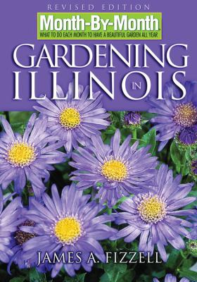 Month-by-month gardening in Illinois : what to do each month to have a beautiful garden all year cover image