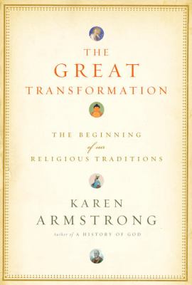 The great transformation : the beginning of our religious traditions cover image