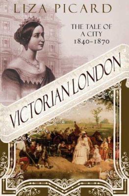 Victorian London : the life of a city, 1840-1870 cover image