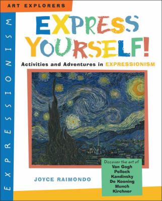 Express yourself! : activities and adventures in expressionism cover image