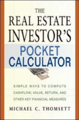 The real estate investor's pocket calculator : simple ways to compute cashflow, value, return, and other key financial measurements cover image