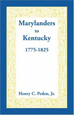 Marylanders to Kentucky, 1775-1825 cover image