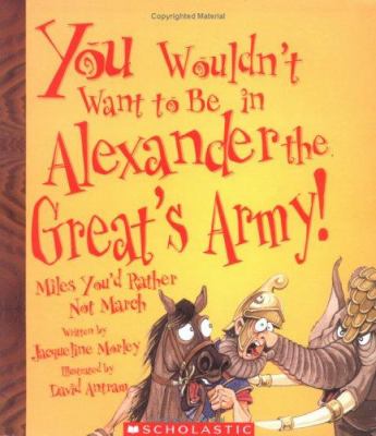 You wouldn't want to be in Alexander the Great's army! : miles you'd rather not march cover image