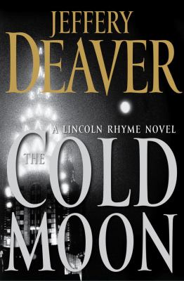 The cold moon : a Lincoln Rhyme novel cover image