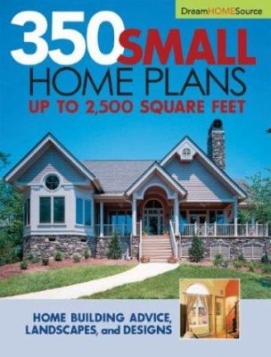 350 small home plans : up to 2,500 square feet cover image