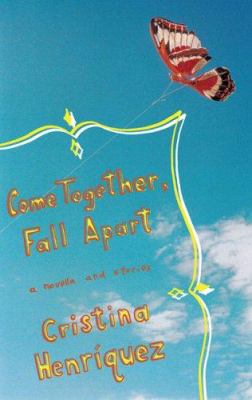 Come together, fall apart : a novella and stories cover image