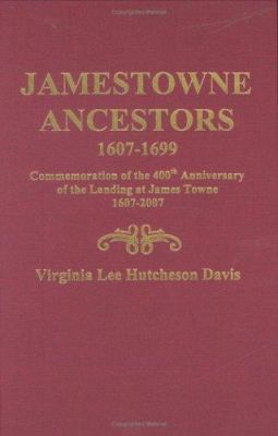 Jamestowne ancestors, 1607-1699 : commemoration of the 400th anniversary of the landing at James Towne, 1607-2007 cover image