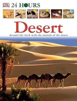 Desert : [around the clock with the animals of the desert] cover image