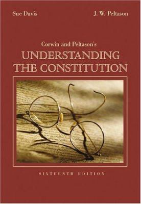Corwin & Peltason's understanding the constitution cover image