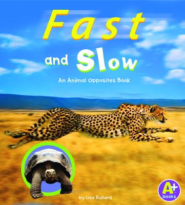 Fast and slow : an animal opposites books cover image