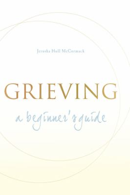 Grieving : a beginner's guide cover image