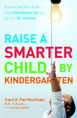 Raise a smarter child by kindergarten : build a better brain and increase IQ up to 30 points cover image