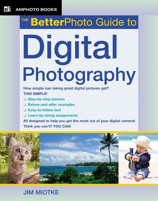 The BetterPhoto guide to digital photography cover image