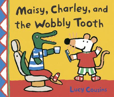 Maisy, Charley, and the wobbly tooth cover image