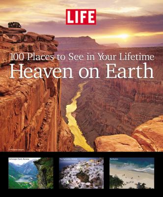 Heaven on Earth : 100 places to see in your lifetime cover image