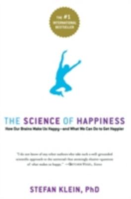 The science of happiness : how our brains make us happy--and what we can do to get happier cover image