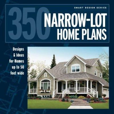 350 narrow-lot home plans : designs & ideas for homes up to 50 feet wide cover image