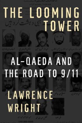 The looming tower : Al-Qaeda and the road to 9/11 cover image