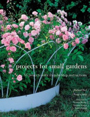 Projects for small gardens : 56 projects with step-by-step instructions cover image