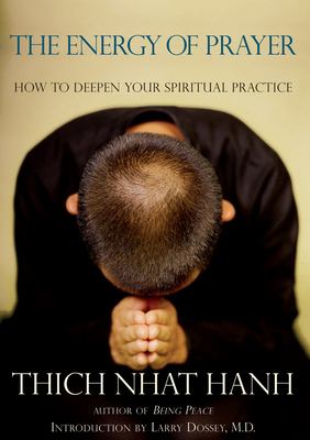 The energy of prayer : how to deepen your spiritual practice cover image