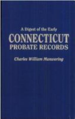 A digest of the early Connecticut probate records cover image
