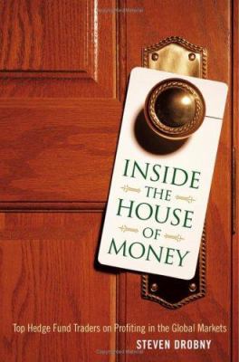 Inside the house of money : top hedge fund traders on profiting in the global markets cover image
