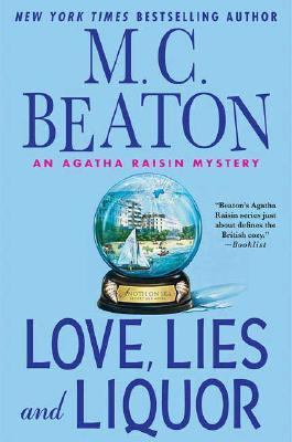 Love, lies, and liquor : an Agatha Raisin mystery cover image