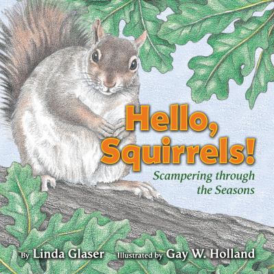 Hello, squirrels! : scampering through the seasons cover image