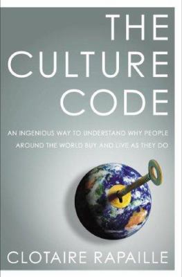 The culture code : an ingenious way to understand why people around the world buy and live as they do cover image