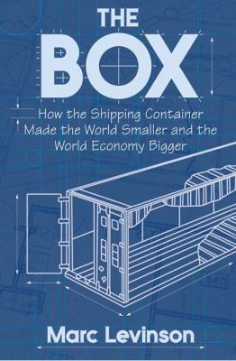 The box : how the shipping container made the world smaller and the world economy bigger cover image