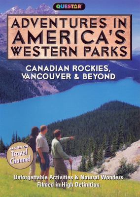 Adventures in America's western parks Canadian Rockies, Vancouver & beyond cover image