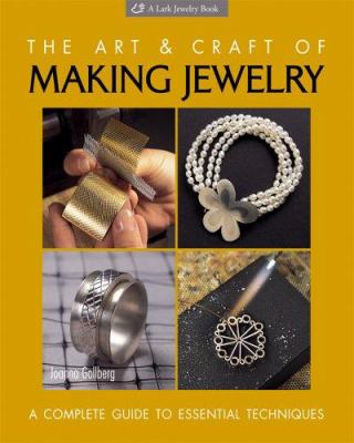 The art & craft of making jewelry : a complete guide to essential techniques cover image