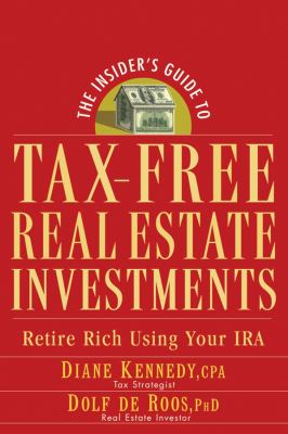 The insider's guide to tax-free real estate investments : retire rich using your IRA cover image