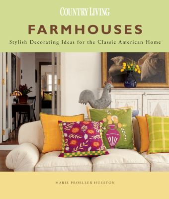 Farmhouses : stylish decorating ideas for the classic American home cover image