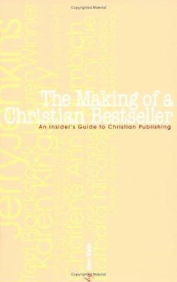 The making of a Christian bestseller : an insiders guide to Christian publishing cover image
