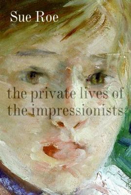 The private lives of the impressionists cover image