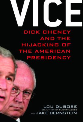 Vice : Dick Cheney and the hijacking of the American presidency cover image
