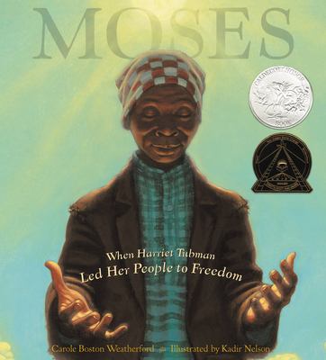 Moses : when Harriet Tubman led her people to freedom cover image