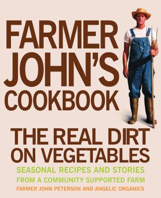 Farmer John's cookbook : the real dirt on vegetables cover image