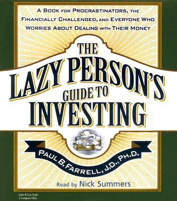 The lazy person's guide to investing [a book for procrastinators, the financially challenged, and everyone who worries about dealing with their money] cover image