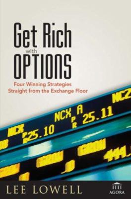 Get rich with options : four winning strategies straight from the exchange floor cover image