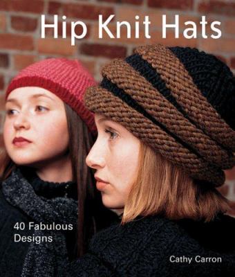 Hip knit hats : 40 fabulous designs cover image