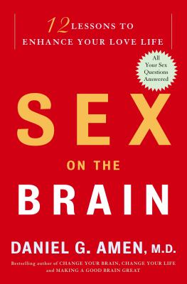 Sex on the brain : 12 lessons to enhance your love life cover image