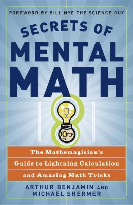 Secrets of mental math : the mathemagician's guide to lightning calculation and amazing math tricks cover image