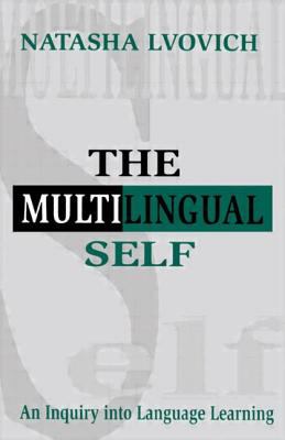 The multilingual self : an inquiry into language learning cover image